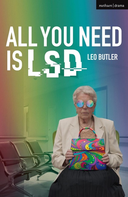 All You Need is LSD - Leo Butler