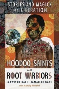Cover-Bild zum Titel 'Hoodoo Saints and Root Warriors' von 'Mawiyah Kai El-Jamah Bomani'
