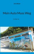 Cover-Bild zum Titel 'Mein Auto Muss Weg' von 'Kris Meier'