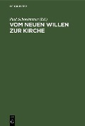 Cover-Bild zum Titel 'Vom neuen Willen zur Kirche' von ''