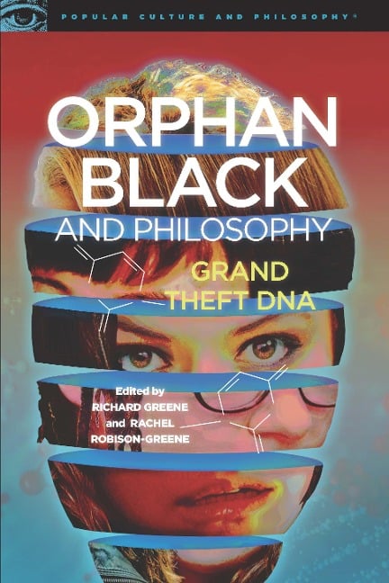 Orphan Black and Philosophy - 