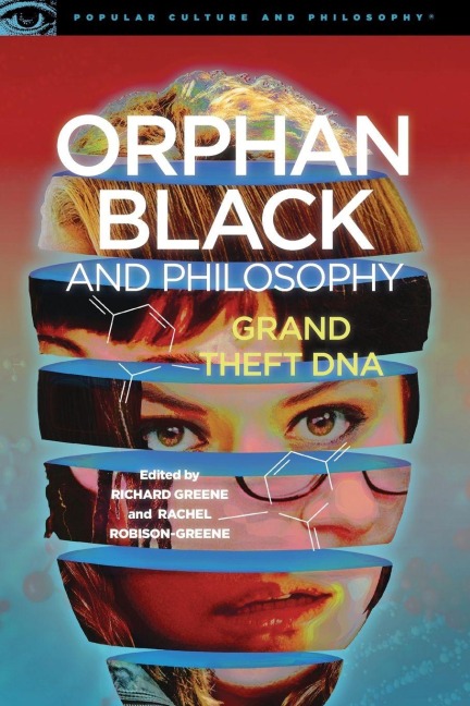 Orphan Black and Philosophy - 