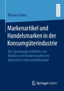 Cover-Bild zum Titel 'Markenartikel und Handelsmarken in der Konsumgüterindustrie' von 'Michael Unkel'