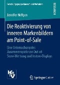 Die Reaktivierung von inneren Markenbildern am Point-of-Sale - Jennifer Helfgen