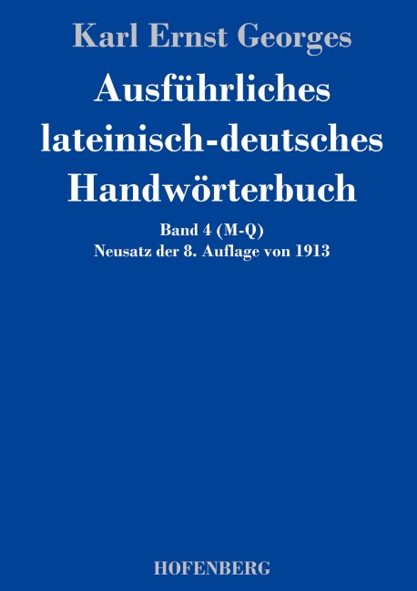Ausführliches lateinisch-deutsches Handwörterbuch - Karl Ernst Georges