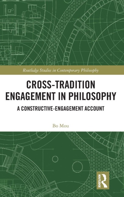 Cross-Tradition Engagement in Philosophy - Bo Mou