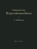 Cover-Bild zum Titel 'Lehrbuch der Bergwerksmaschinen' von 'Carl Hoffmann'