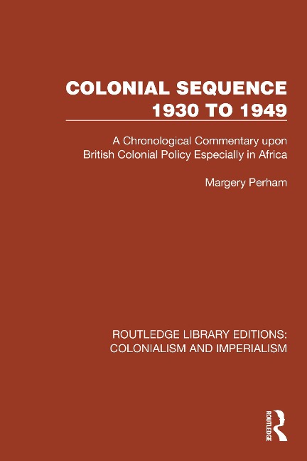 Colonial Sequence 1930 to 1949 - Margery Perham