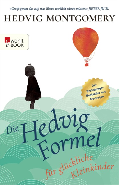 Die Hedvig-Formel für glückliche Kleinkinder - Hedvig Montgomery