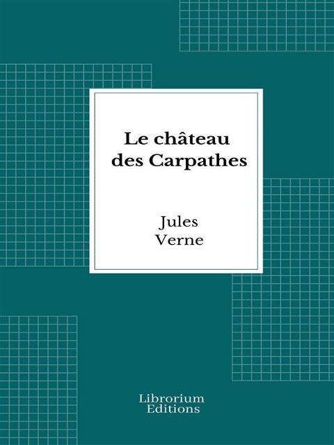 Le château des Carpathes - Jules Verne