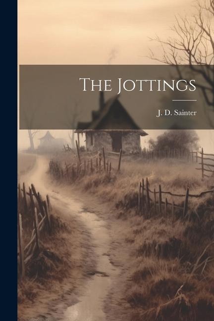 The Jottings - J. D. Sainter