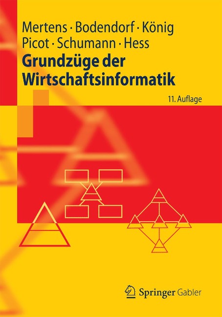 Grundzüge der Wirtschaftsinformatik - Peter Mertens, Freimut Bodendorf, Wolfgang König, Arnold Picot, Matthias Schumann
