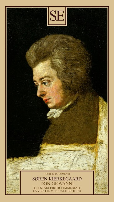 Don Giovanni. Gli stadi erotici immediati, ovvero il musicale erotico - Søren Kierkegaard