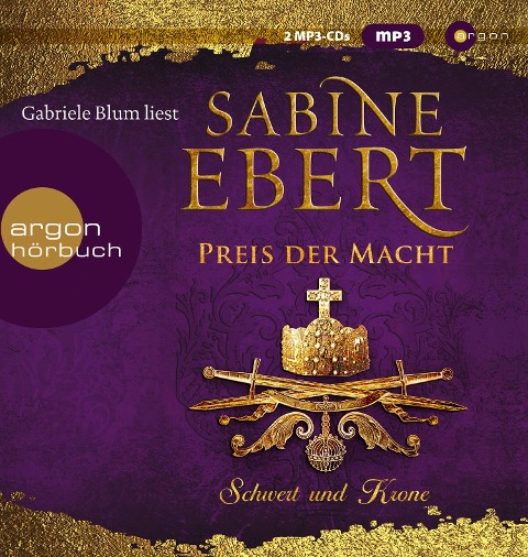 Schwert und Krone - Preis der Macht - Sabine Ebert