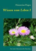 Cover-Bild zum Titel 'Wissen vom Leben I' von 'Demetrius Degen'