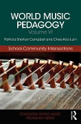 Cover-Bild zum Titel 'World Music Pedagogy, Volume VI: School-Community Intersections' von 'Patricia Shehan Campbell, Chee Hoo Lum'
