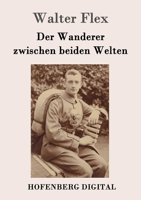Der Wanderer zwischen beiden Welten - Walter Flex
