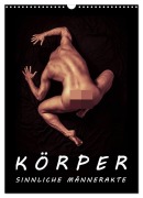 KÖRPER - SINNLICHE MÄNNERAKTE (Wandkalender 2026 DIN A3 hoch), CALVENDO Monatskalender - Michael Borgulat