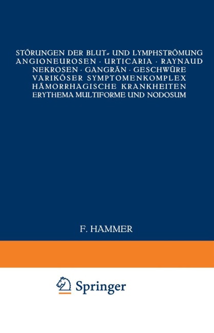 Störungen der Blut- und Lymphströmung Angioneurosen · Urticaria · Raynaud · Nekrosen · Gangrän · Geschwüre variköser Symptomenkomplex Hämorrhagische Krankheiten Erythema multiforme und nodosum - 