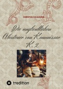 Cover-Bild zum Titel 'Die unglaublichen Abenteuer von Kommissar K. 2' von 'Christos Coulouris'