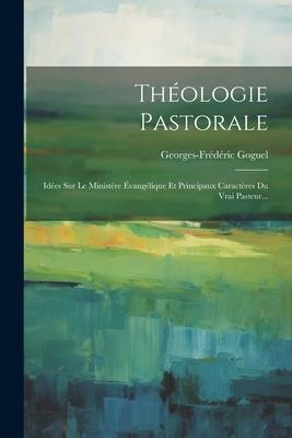 Théologie Pastorale - Georges-Frédéric Goguel