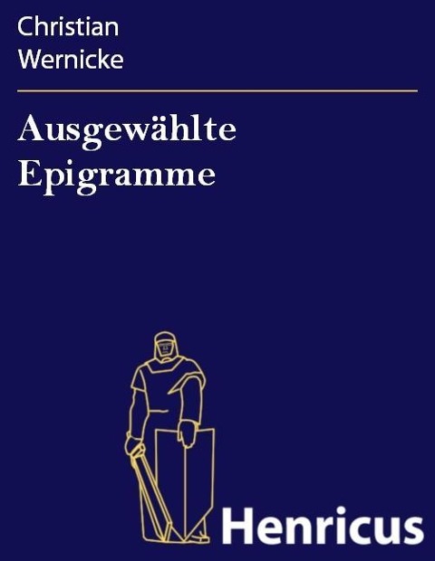 Ausgewählte Epigramme - Christian Wernicke