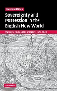 Sovereignty and Possession in the English New World - Ken Macmillan