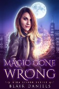 Magic Gone Wrong - Blair Daniels