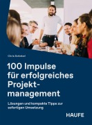 Cover-Bild zum Titel '100 Impulse für erfolgreiches Projektmanagement' von 'Chris Schiebel'