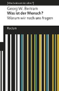 Cover-Bild zum Titel 'Was ist der Mensch?' von 'Georg W. Bertram'