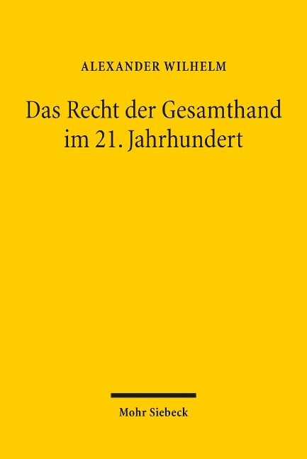 Das Recht der Gesamthand im 21. Jahrhundert - Alexander Wilhelm