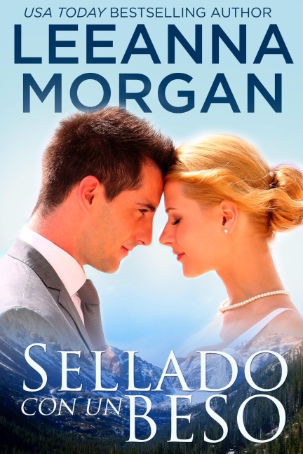Sellado Con Un Beso (Emerald Lake (Spanish Edition), #1) - Leeanna Morgan