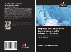Cover-Bild zum Titel 'Impatto dell'equilibrio idrominerale sulla microcircolazione' von 'Rafael Estévez Muguercia'