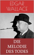 Cover-Bild zum Titel 'Die Melodie des Todes' von 'Edgar Wallace'