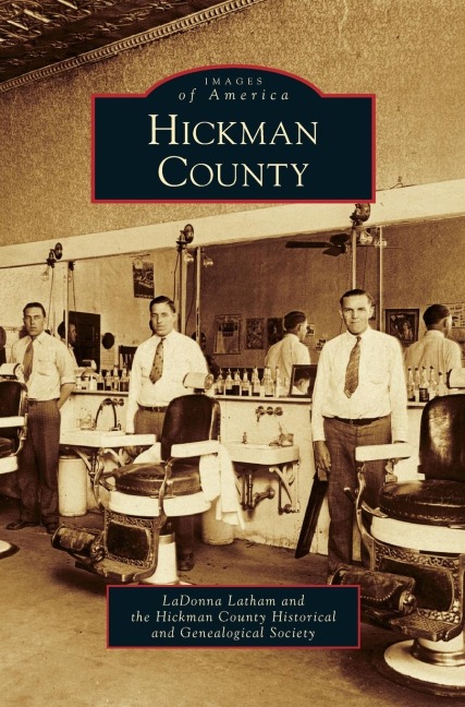 Hickman County - Ladonna Latham, Hickman County Historical and Genealogic