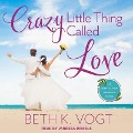 Cover-Bild zum Titel 'Crazy Little Thing Called Love' von 'Beth K Vogt'