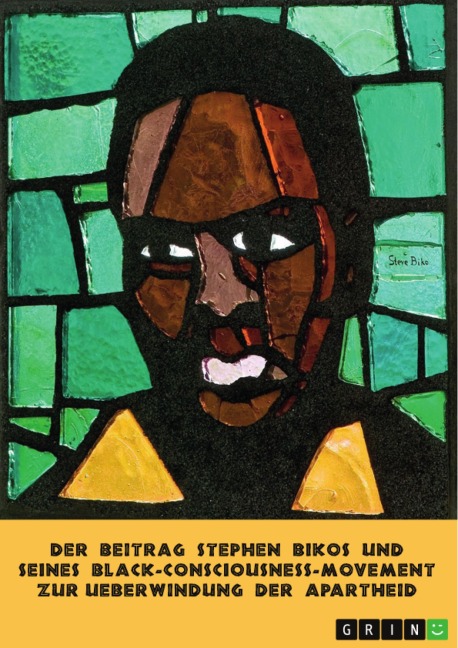 Der Beitrag Stephen Bikos und seines Black-Consciousness-Movement zur Überwindung der Apartheid - Rainer Krottenthaler