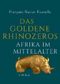 Cover-Bild zum Titel 'Das goldene Rhinozeros' von 'François-Xavier Fauvelle'