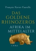 Cover-Bild zum Titel 'Das goldene Rhinozeros' von 'François-Xavier Fauvelle'