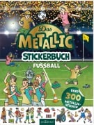 Cover-Bild zum Titel 'Das Metallic-Stickerbuch - Fußball' von ''