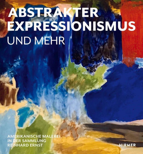 Abstrakter Expressionismus - und mehr - 