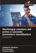 Cover-Bild zum Titel 'Morfologia canalare del primo e secondo premolare mandibolare' von 'Siddharth Nautiyal, Parul Bansal, Vineeta Nikhil'