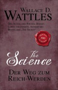 Cover-Bild zum Titel 'The Science - Der Weg zum Reich-Werden' von 'Wallace D. Wattles'
