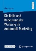 Die Rolle und Bedeutung der Werbung im Automobil-Marketing - Claus Hutter