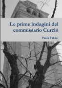 Le prime indagini del commissario Curcio - Paola Falcier