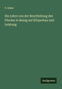 Cover-Bild zum Titel 'Die Lehre von der Beurtheilung des Pferdes in Bezug auf Körperbau und Leistung' von 'P. Adam'
