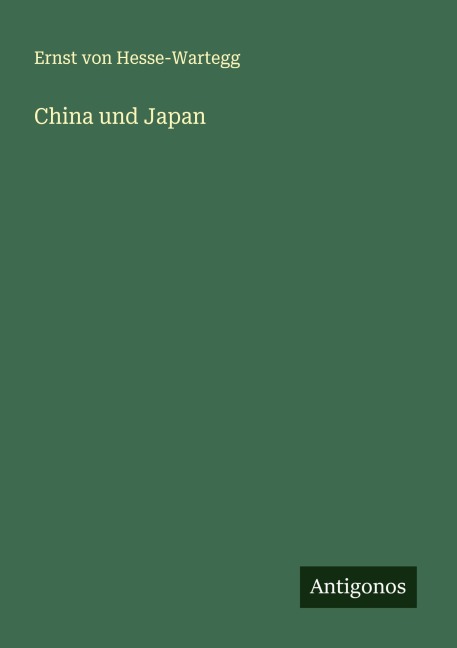 China und Japan - Ernst Von Hesse-Wartegg