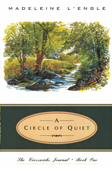 A Circle of Quiet - Madeleine L'Engle
