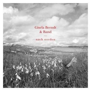 Nach Norden - Gisela & Band Berndt