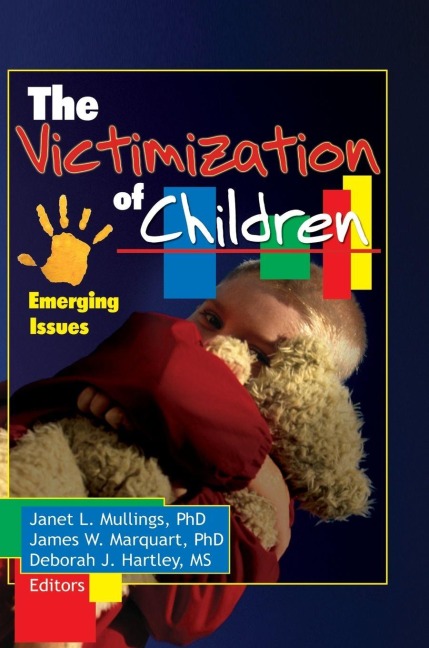 The Victimization of Children - Janet Mullings, Deborah Hartley, James Marquart